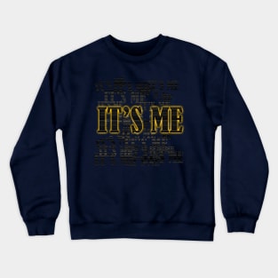 It's ME Crewneck Sweatshirt